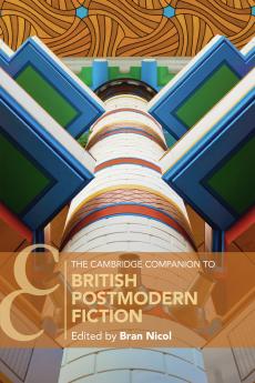 The Cambridge Companion to British Postmodern Fiction