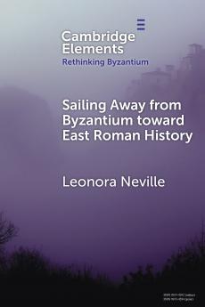 Sailing Away from Byzantium Toward East Roman History