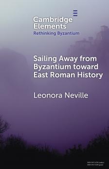Sailing Away from Byzantium Toward East Roman History