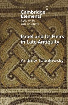 Israel and its Heirs in Late Antiquity