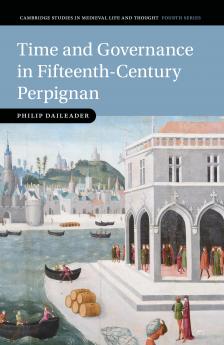 Time and Governance in Fifteenth-Century Perpignan