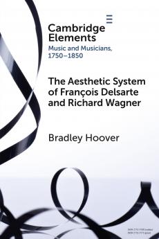 The Aesthetic System of François Delsarte and Richard Wagner