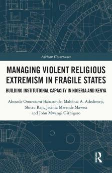 Managing Violent Religious Extremism in Fragile States