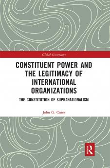 Constituent Power and the Legitimacy of International Organizations