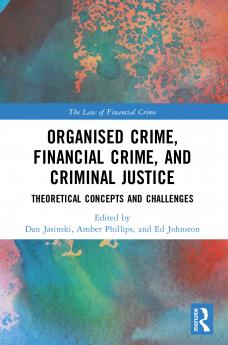Organised Crime Financial Crime and Criminal Justice