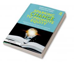 Sparking Change to Promote Equity
