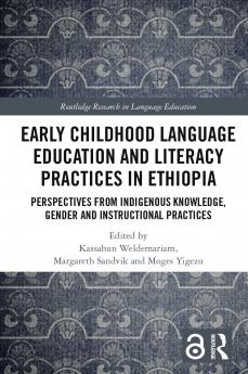 Early Childhood Language Education and Literacy Practices in Ethiopia