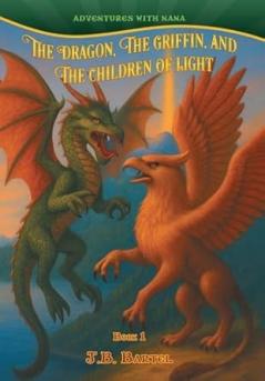 The Dragon The Griffin and The Children of Light