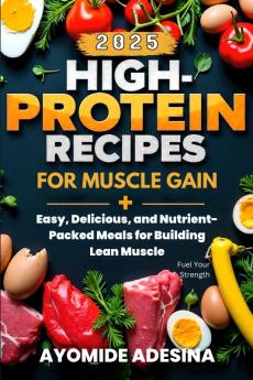 High-Protein Recipes for Muscle Gain 2025