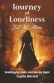 Journey of Loneliness But Not Alone