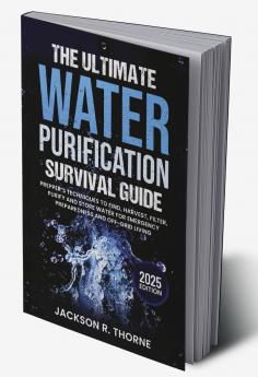The Ultimate Water Purification Survival Guide
