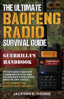 The Ultimate Baofeng Radio Survival Guide