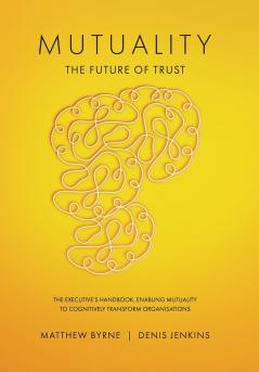 Mutuality-the Future of Trust