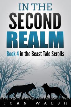 In the Second Realm: 4 (Beast Tale Scrolls)