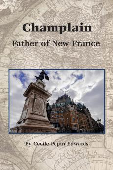 Champlain: Father of New France