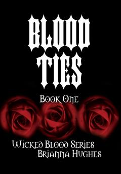 Blood Ties (Wicked Blood Series #1)
