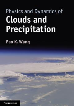 Physics and Dynamics of Clouds and Precipitation