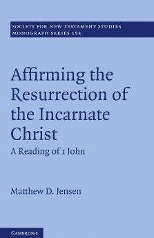 Affirming the Resurrection of the Incarnate Christ