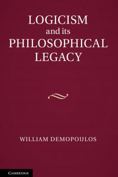 Logicism and its Philosophical Legacy