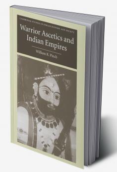 Warrior Ascetics and Indian Empires
