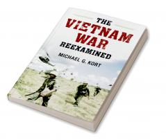 The Vietnam War Reexamined