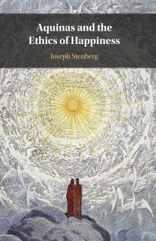Aquinas and the Ethics of Happiness