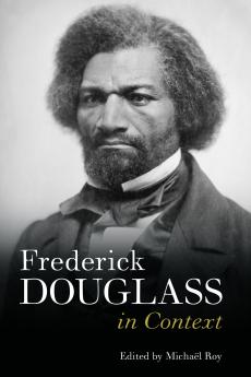 Frederick Douglass in Context