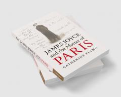 James Joyce and the Matter of Paris