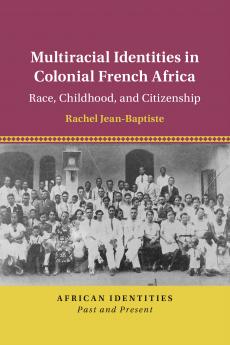 Multiracial Identities in Colonial French Africa