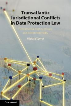 Transatlantic Jurisdictional Conflicts in Data Protection Law