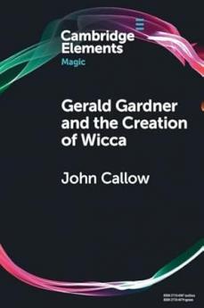 Gerald Gardner and the Creation of Wicca