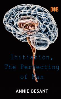 Initiation the Perfecting of Man