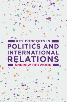 Key Concepts in Politics and International Relations