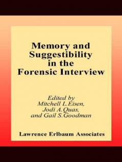 Memory and Suggestibility in the Forensic Interview