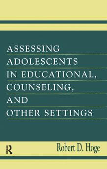 Assessing Adolescents in Educational Counseling and Other Settings