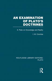 Examination of Plato's Doctrines Vol 2 (RLE: Plato)