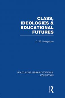 Class Ideologies and Educational Futures