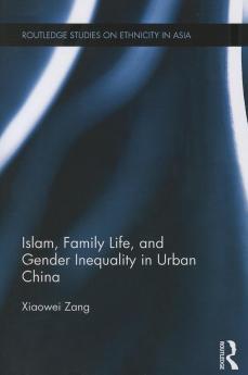Islam Family Life and Gender Inequality in Urban China