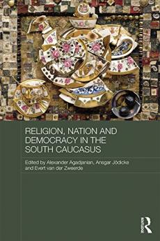 Religion Nation and Democracy in the South Caucasus