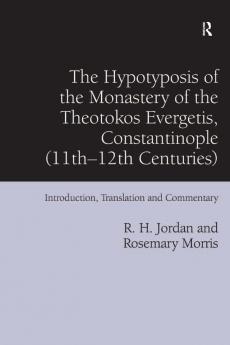 Hypotyposis of the Monastery of the Theotokos Evergetis Constantinople (11th-12th Centuries)