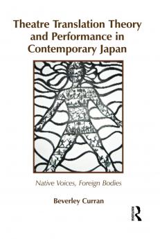 Theatre Translation Theory and Performance in Contemporary Japan