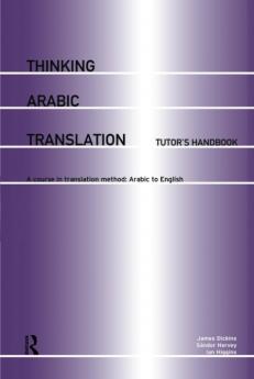 Thinking Arabic Translation: Tutor's Handbook