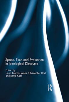 Space Time and Evaluation in Ideological Discourse