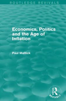 Economics Politics and the Age of Inflation
