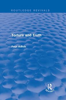 Torture and Truth (Routledge Revivals)
