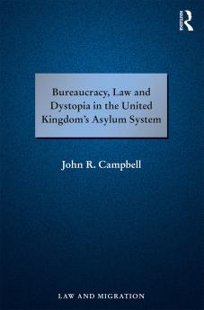 Bureaucracy Law and Dystopia in the United Kingdom's Asylum System