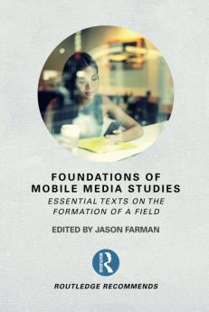 Foundations of Mobile Media Studies