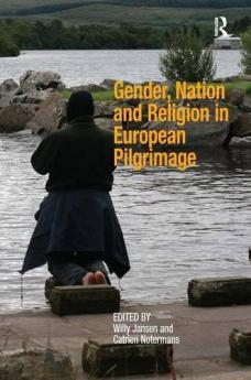 Gender Nation and Religion in European Pilgrimage