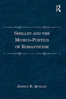 Shelley and the Musico-Poetics of Romanticism