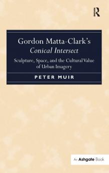 Gordon Matta-Clark's Conical Intersect